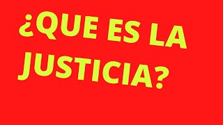 QUE ES JUSTICIA [upl. by Jelle]