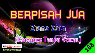 ❤NEW Berpisah Jua by Ziana Zain  Karaoke Tanpa Vokal [upl. by Fulcher]