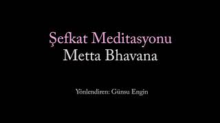 Şefkat Meditasyonu Metta Bhavana  Günsu Engin [upl. by Tsenre]