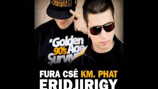 FURA CSÉ KM PHAT  ERIDJIRIGY OFFICIAL AUDIO [upl. by Rufus]