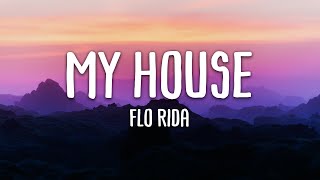 My House  Flo Rida Lyrics [upl. by Crabb315]