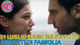 Segreti di Famiglia 21 Luglio Anticipazioni Engin perchè lo hai fatto La scarcerazione di Cynar [upl. by Eikcin]