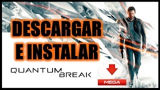 Descargar E Instalar QUANTUM BREAK [upl. by Lamberto945]