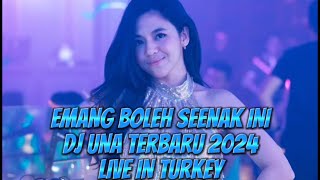 DJ UNA TERBARU 2024 LIVE IN TURKEYFULL BASSEMANG BOLEH SE ENAK INI [upl. by Kalam]