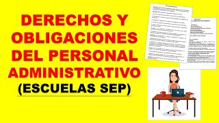 Derechos y obligaciones del personal administrativo  Escuelas SEP Educación Básica [upl. by Allenad]