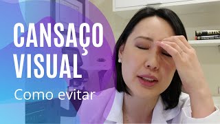 4 DICAS para evitar o CANSAÇO VISUAL [upl. by Petr226]