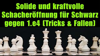 Solide und kraftvolle Schacheröffnung für Schwarz gegen 1e4 Tricks amp Fallen [upl. by Siloam265]