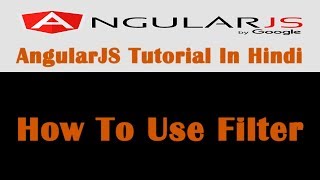 AngularJS Tutorial  13  How To Use Filter In AngularJS  Hindi [upl. by Kumagai385]