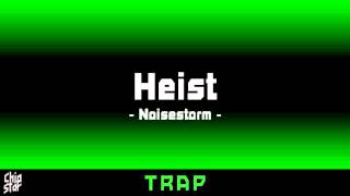 Noisestorm  Heist  1 Hour  ◄Trap► [upl. by Matias]