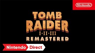 Tomb Raider IIII Remastered Starring Lara Croft  Nintendo Direct 9142023 [upl. by Leugar146]