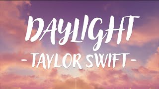 Taylor Swift  Daylight Lyric Video [upl. by Adnorrehs270]