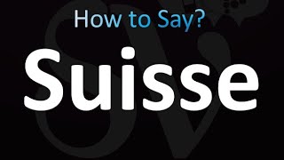 How to Pronounce Suisse correctly [upl. by Leuqram573]