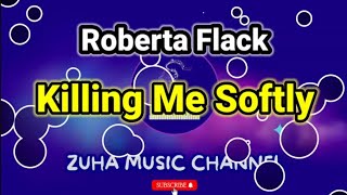 Killing Me Softly  Roberta Flack  ZMC Karaoke [upl. by Tdnerb]