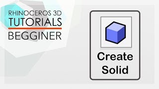 RHINO TUTORIALS  Beginner  Create Solid [upl. by Humpage]