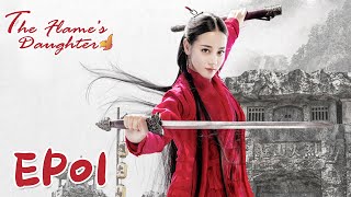 【ENG SUB】The Flames Daughter 01 烈火如歌 Dilraba Vic Zhou Vin Zhang Wayne Liu [upl. by Sung]