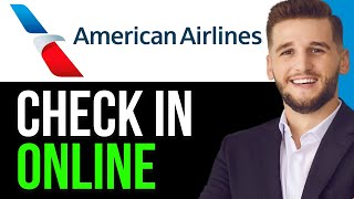 HOW TO CHECK IN ONLINE ON AMERICAN AIRLINES APP IN 2024UPDATED GUIDE [upl. by Daugherty]