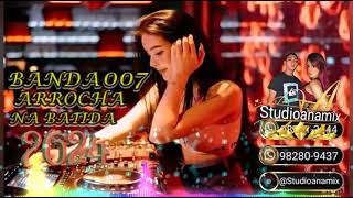 SET BANDA 007 VOL 02 ARROCHA NA BATIDA STUDIO ANA MIX🎛 DJ ADALTON MIX 🎧 [upl. by Dnomyar]