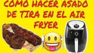 COMO HACER ASADO DE TIRA EN EL AIR FRYERCOSTILLAS DE RES BEEF RIBS IN THE AIR FRYER [upl. by Hussein269]