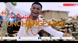 UNCHANGEABLE OFFICIAL MUSIC VIDEO  Joepraize [upl. by Goldsmith621]