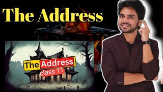 The Address Class 11 By dear sir हिंदी में Full Explanation quesans [upl. by Hinckley]