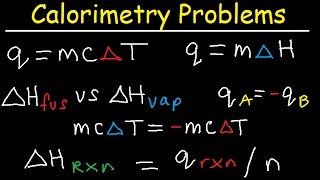 Calorimetry Problems Thermochemistry Practice Specific Heat Capacity Enthalpy Fusion Chemistry [upl. by Yarahs]