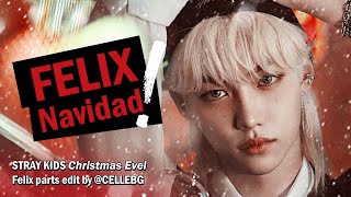 Stray Kids  FELIX Navidad  Felix parts in quotChristmas EveLquot remix by cellebg [upl. by Westlund]