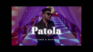 PatolaSlowedReverbGuruRandhawa gururandhawa lofisong bollywoodsinger slowedandreverdsong [upl. by Ijan]