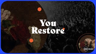 You Restore  Official Lyric Video  CRC Music [upl. by Shaner]