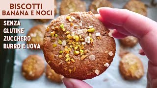 BISCOTTI MORBIDI per COLAZIONE SENZA ZUCCHERO SENZA GLUTINE SENZA UOVA e BURRO  AVENA BANANA NOCI [upl. by Eseryt]