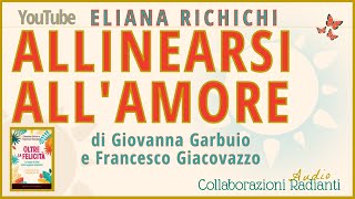 ALLINEARSI ALLAMORE Di Giovanna Garbuio e Francesco Giacovazzo A cura di ElianaRichichi [upl. by Nirrat929]