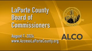 LaPorte County Board of Commissioners August 7 2024 [upl. by Loise582]