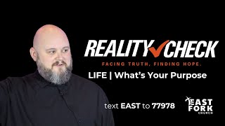 REALITY Check Part 8  LIFE  Whats Your Purpose [upl. by Ezarras840]