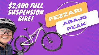 Best Full Suspension Bike Under 2500  Fezzari Abajo Peak Ride amp Review [upl. by Hamil]