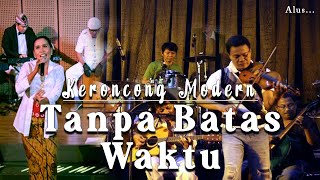 TANPA BATAS WAKTU Ikatan Cinta Keroncong Cover [upl. by Amjan]