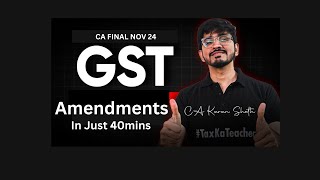 CA Final GST amendments Nov24 [upl. by Arded207]