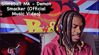 Slimeball Mk  Demon Smacker Official Music VideoREACTION VIDEO🤞🏾🙏🏾🛐 [upl. by Ysdnil966]