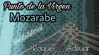 Punto de la Virgen MOZARABE Bolillotutorial Raquel M Adsuar Bolillotuber [upl. by Thibaud]