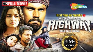 Highway  Full Movie  Alia Bhatt Randeep Hoodas Best Film  Imtiaz Ali film  A R Rahman Music [upl. by Esirahs]