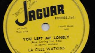 quotYOU LEFT ME LONELYquot by La CILLE WATKINS amp THE VOLUMES early doo wop [upl. by Hachmann]