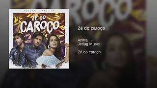 Anitta e Jetlag Music  Zé Do Caroço Áudio Oficial [upl. by Chadbourne]