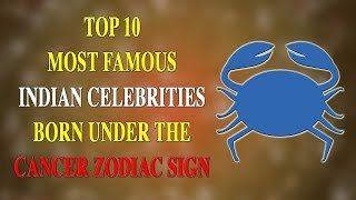 Top 10 Famous Indian Celebs Who Are Cancer Zodiac Signs cancerianscelebrities 2024 [upl. by Alex33]