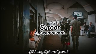 SuroorSlowedReverbNehaKakkar amp BilalSaeedsuroornewpunjabisongbilalsaeednehakakkar viral [upl. by Ruford]