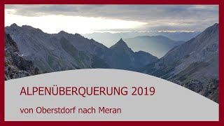 Alpenüberquerung 2019 von Oberstdorf nach Meran [upl. by Letch]