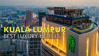 Top 10 Best 5 star Luxury hotels in Kuala Lumpur  Best hotels Kuala Lumpur [upl. by Magdalen]