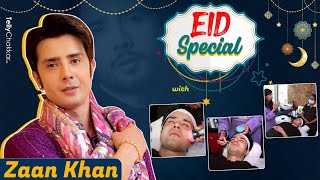 Zaan Khan Ne EID Ke Paak Mauke Par Kiya Khud Ko Pamper  Exclusive [upl. by Adanama816]