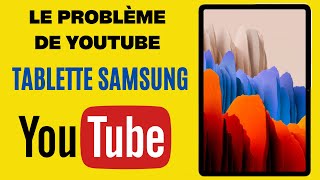 Comment résoudre le problème de YouTube sur une tablette Samsung  Android [upl. by Ajnin496]