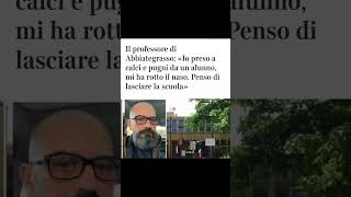 Prof di Abbiategrasso “preso a calci e pugni da un alunno mi ha rotto il naso” scuola cronaca [upl. by Knighton]