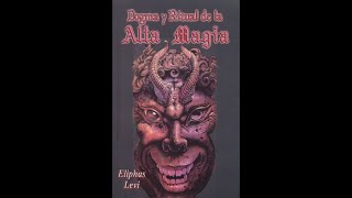 Eliphas Lévi Dogma Y Ritual De La Alta Magia 12 [upl. by Panther]