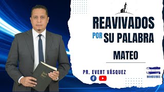 La resurrección MATEO 28 REAVIVADOS POR SU PALABRA Pr Evert Vásquez [upl. by Analim]