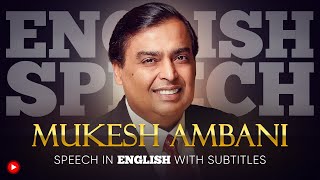 ENGLISH SPEECH  MUKESH AMBANI Empowering the Future English Subtitles [upl. by Asher]